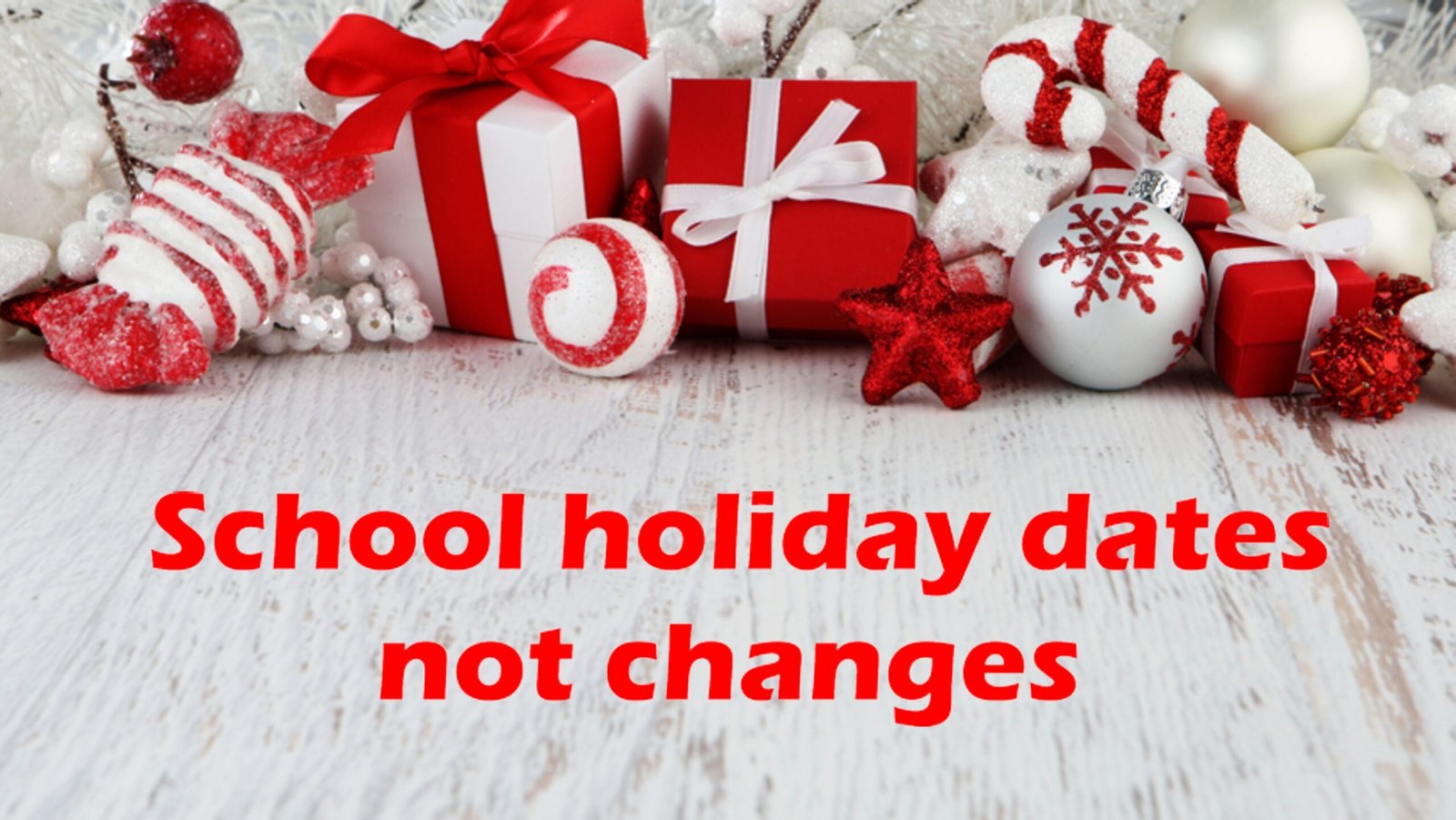 School Holiday Dates Not Changes