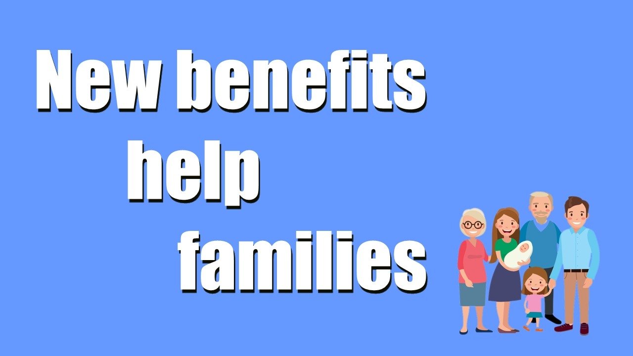 New benefits help families