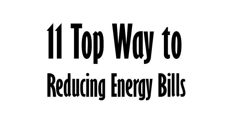 11 Top Way to Reducing Energy Bills