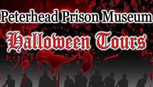 Peterhead Prison Museum Halloween Tours